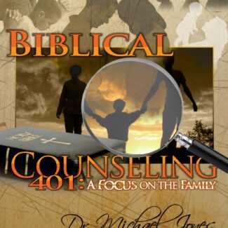 Biblical Christian Counseling 401: Focus On The Family Manual (PDF)
