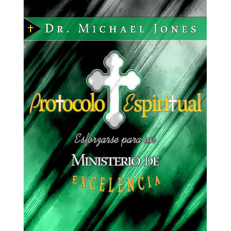 En Espiritual Protocolo: Esforzarse para un Ministerio De Excelencia