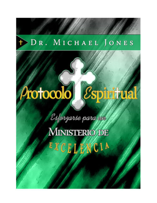 En Espiritual Protocolo: Esforzarse para un Ministerio De Excelencia