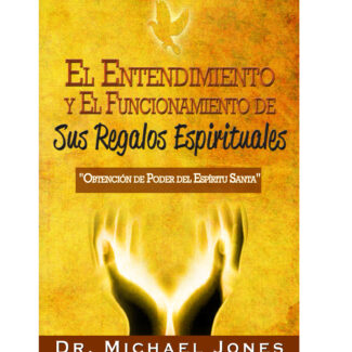 El Comprensión Y El Functionamiento De Sus Regalos Espirituales