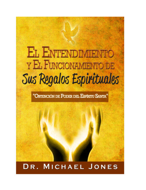 El Comprensión Y El Functionamiento De Sus Regalos Espirituales