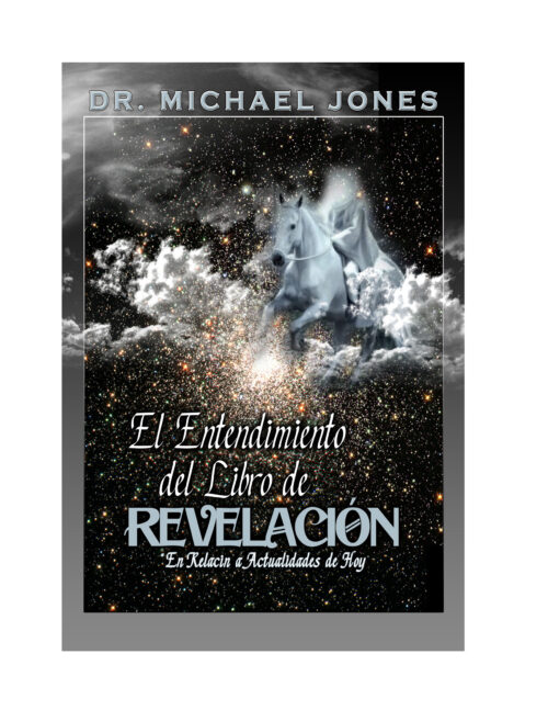 El Entendimiento del Libro de Revelacion y Los Acontecimientos del Día Actual