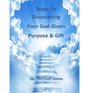 Steps To Discovering Your God Given Purpose & Gift