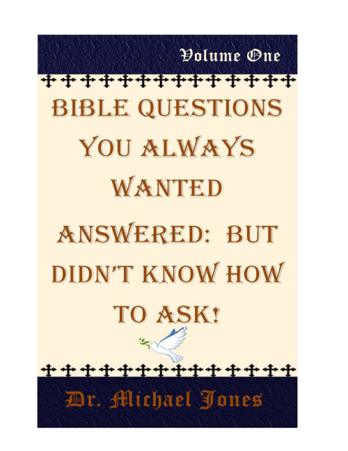 Bible Questions That You Always Wanted Answered: But Didn't Know How To Ask