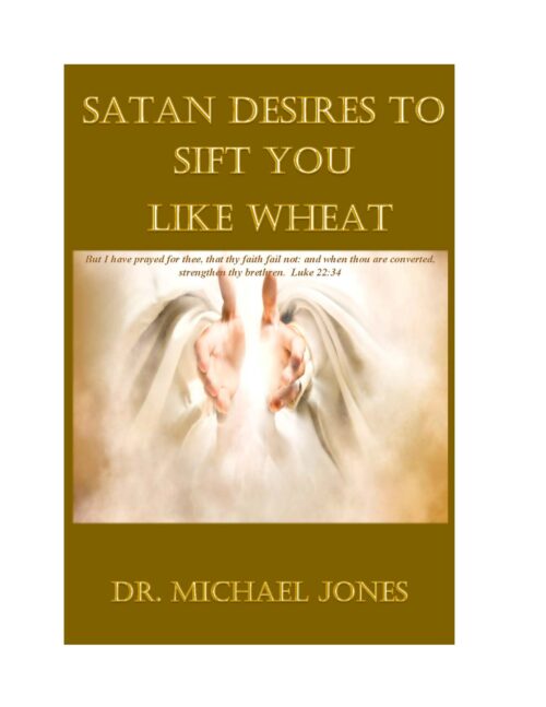 Satan Desires To Sift You Like Wheat!