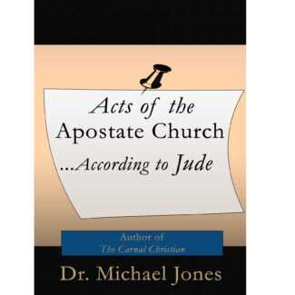 Acts of the Apostate Church: According To Jude (Mini-Book)