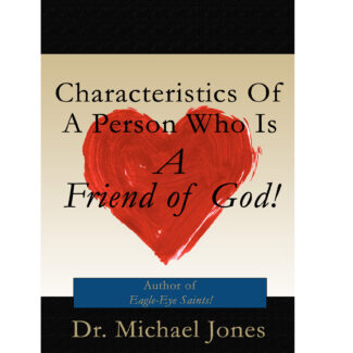 Characteristics Of A Person Who Is A Friend Of God (Mini-Book)