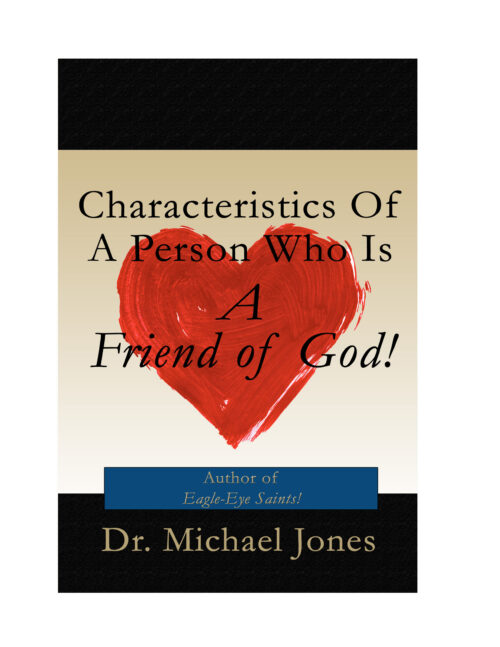 Characteristics Of A Person Who Is A Friend Of God (Mini-Book)