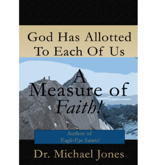 God Has Allotted To Each Of Us A Measure Of Faith (Mini-Book)