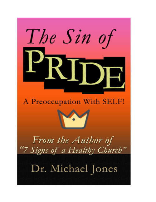 The Sin of PRIDE: A Preoccupation With Self! (Mini-Book)