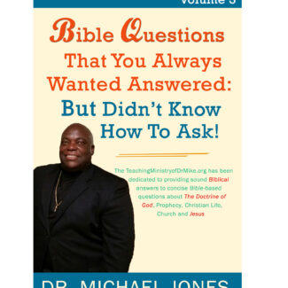 Bible Questions That You Always Wanted Answered: But Didn't Know How To Ask! (Volume 3)