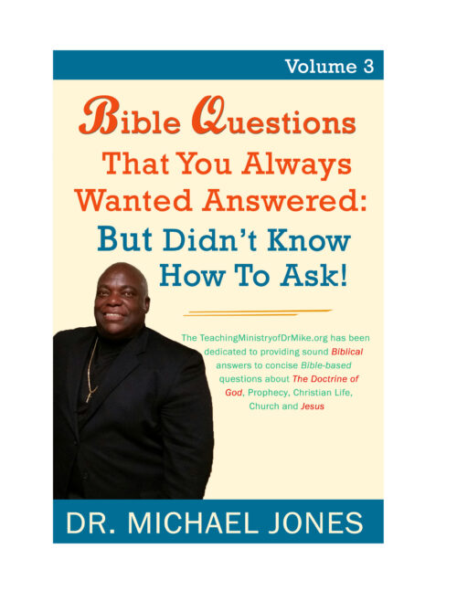 Bible Questions That You Always Wanted Answered: But Didn't Know How To Ask! (Volume 3)