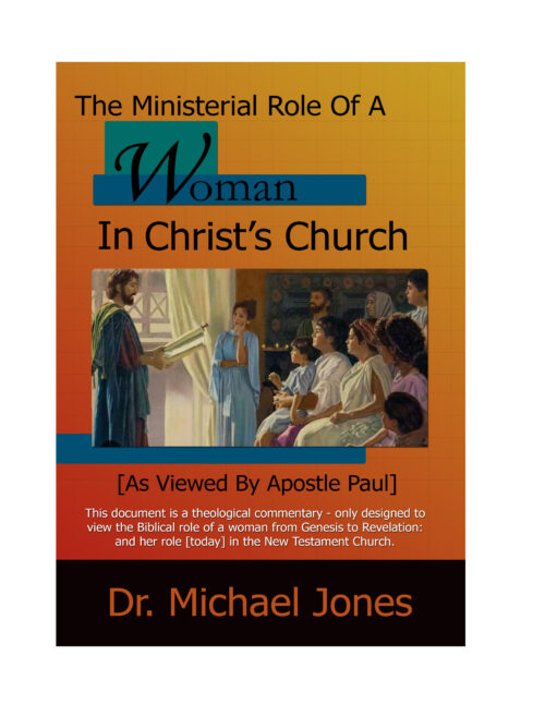 The Ministerial Role of a Woman in Christ’s Church: As Viewed By Apostle Paul