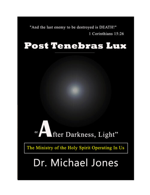 AFTER DARKNESS - LIGHT! (POST TENEBRAS LUX): The Ministry Of The Holy Spirit Operating In Us (Mini-Manual)