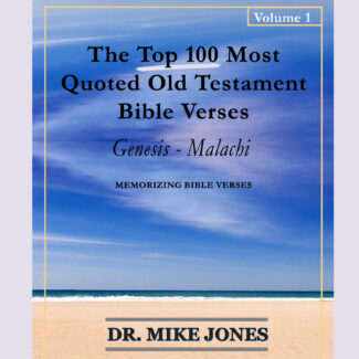 Memorizing Scriptures Vol.1: The Top 100 Most Quoted Old Testament Bible Verses