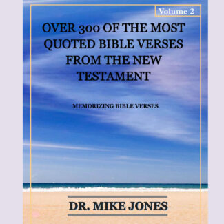 Memorizing Scriptures Vol. 2: Over 300 Of The Most Quoted New Testament Bible Verses
