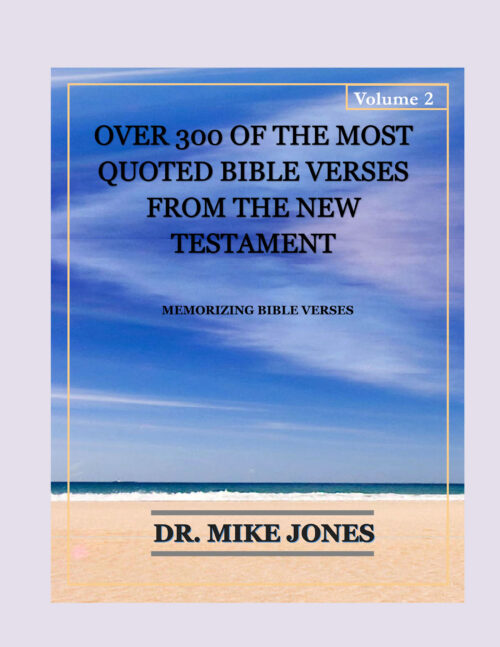 Memorizing Scriptures Vol. 2: Over 300 Of The Most Quoted New Testament Bible Verses