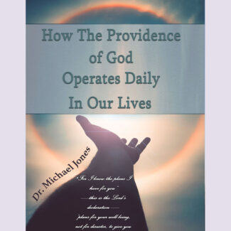 How The Providence Of God Operates Daily In Our Lives (Booklet)