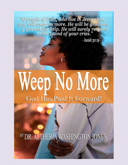 Weep No More: God Has Paid It Forward! (Booklet)